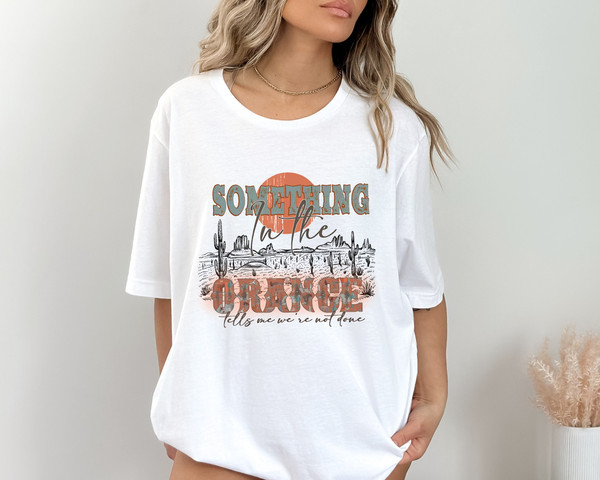 Something In The Orange, Graphic Tee, Country Western, Tee Shirt, T Shirt, Country Music, Concert, Something In the Orange Shirt.jpg