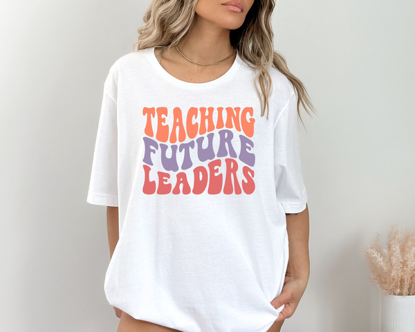 Teaching Future Leaders Shirt, Elementary School Teacher, High School Teacher, New teacher Gift, Teacher Shirt, Cute Kindergarten teacher.jpg