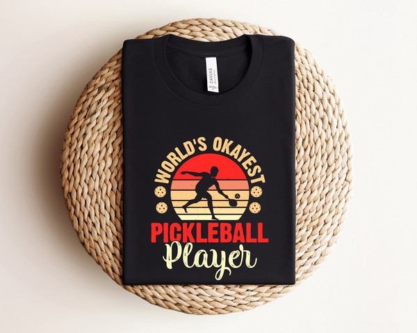 Worlds Okayest Pickleball Player Shirt, Funny Pickleball Shirts, Retro Pickleball Shirt, Pickleball Coach Shirt, Pickleball Player Gift.jpg