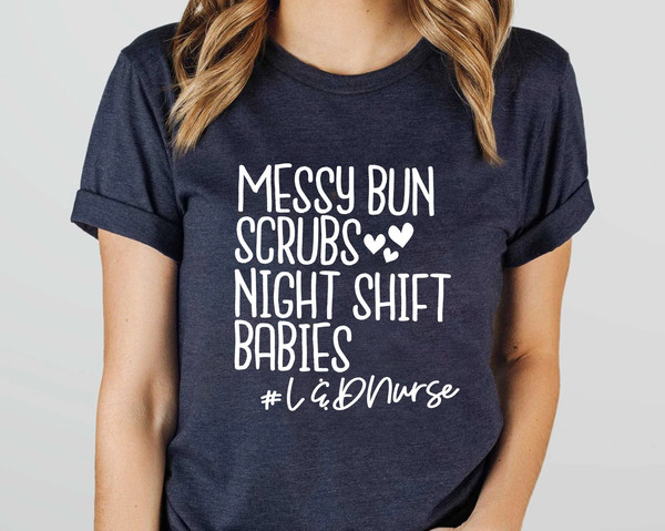 Nurse Shirt, Labor and Delivery Nurse Shirt, Gift For Nurse, Nursing School Graduation Gift, RN Gift, L&D Nurse, Baby Nurse Shirt, Nurse Tee.jpg