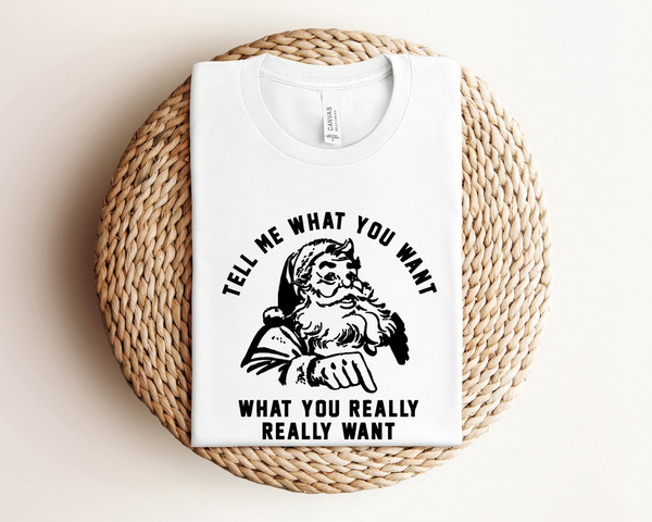 Tell Me What You Want What You Really Really Want Toddler Shirt, Funny Christmas Party Shirt, Christmas Family Shirts, Christmas Shirts.jpg