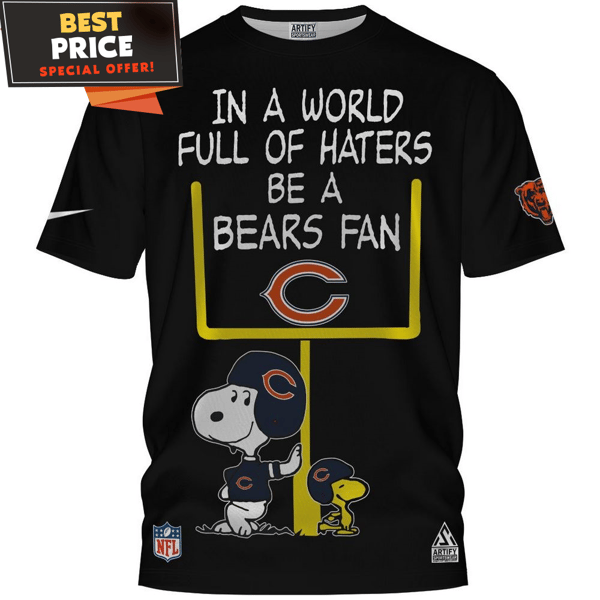 Chicago Bears x Snoopy In A World Full Of Haters Be A Bears Fan T-Shirt, Gifts For A Chicago Bears Fan - Best Personalized Gift & Unique Gifts Idea.jpg