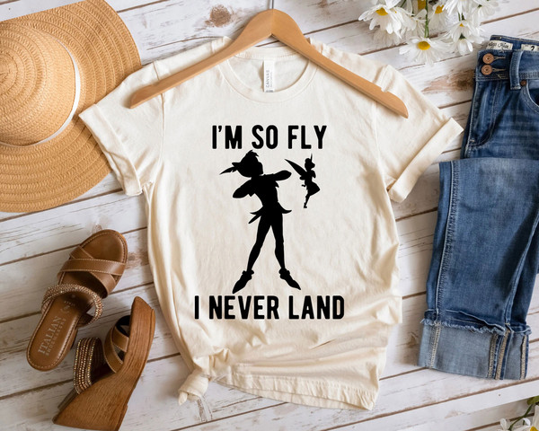 Peter Pan Tinker Bell I'm So Fly I Never Land Shirt Walt Disney World Shirt Gift Ideas Men Women.jpg