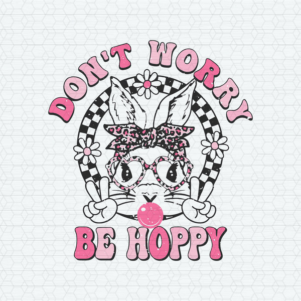 ChampionSVG-2602241079-dont-worry-be-hoppy-easter-bunny-svg-2602241079png.jpeg