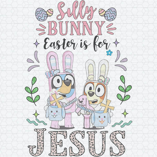 ChampionSVG-2802241048-bluey-silly-bunny-easter-is-for-jesus-png-2802241048png.jpeg