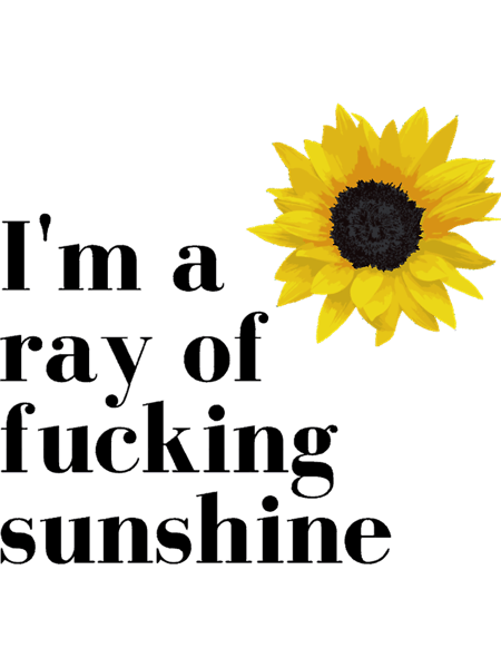 I_m a ray of fucking sunshine Active(1).png