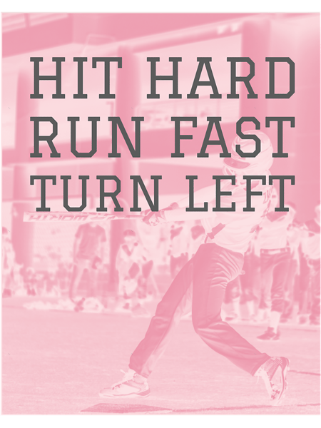 Hit Hard Run Fast Turn Left Modern Baseball.png