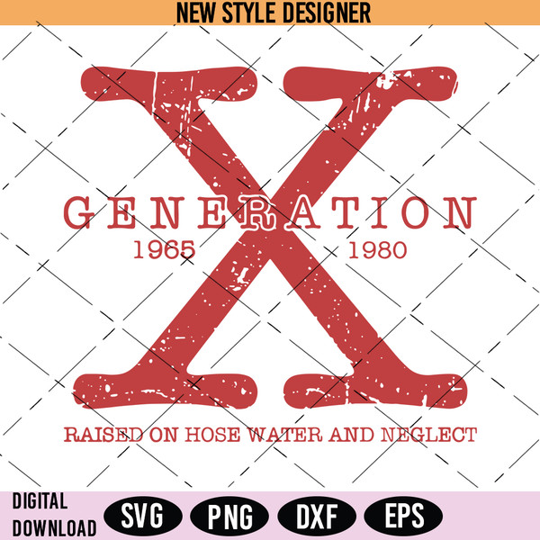 Generation X raised on hose water and neglect.jpg