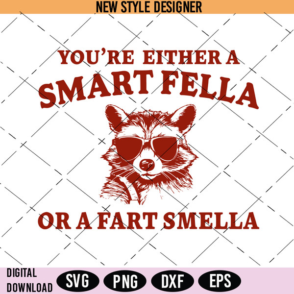 Are You A Smart Fella Or Fart Smella.jpg