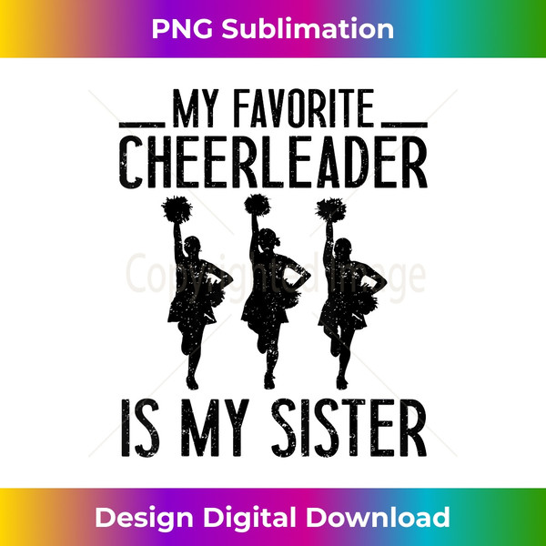 My Favorite Cheerleader Is My Sister  Cheer Cheerleading 2434.jpg