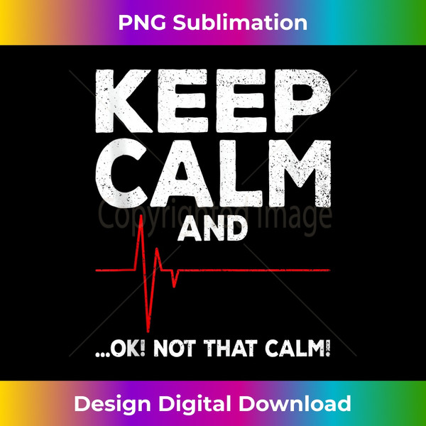 Keep Calm and Ok Not That Calm Funny EMT EMS ECG Paramedic Tank Top - Bespoke Sublimation Digital File - Rapidly Innovate Your Artistic Vision
