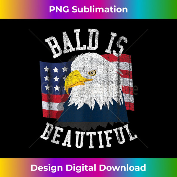 Bald is beautiful Shirt - Bald Eagle Patriotic American Tank Top - Decorative Sublimation PNG File