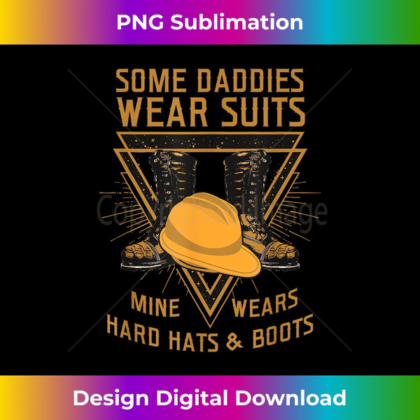 My Daddy Wears Hard Hats And Boots Coal Miner Shirt - Stylish Sublimation Digital Download