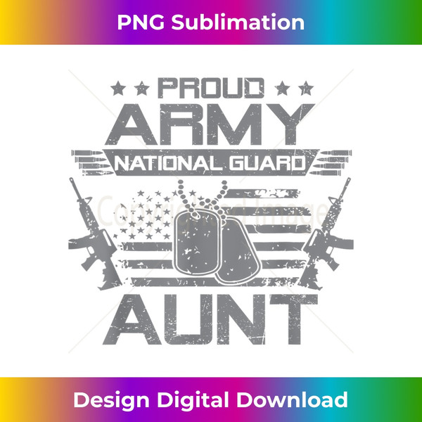 Proud Army National Guard Aunt Flag American USA Military 1 - Unique Sublimation PNG Download