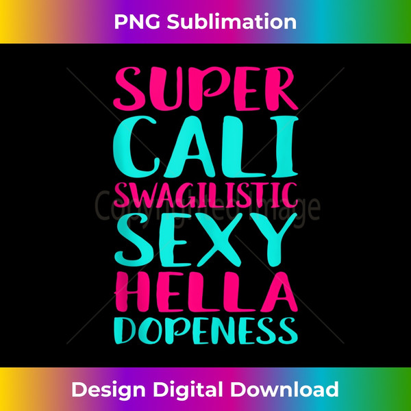 Super Cali Swagilistic Sexy Hella Dopeness Swag Stylish Tank Top 2 - Sublimation-Ready PNG File