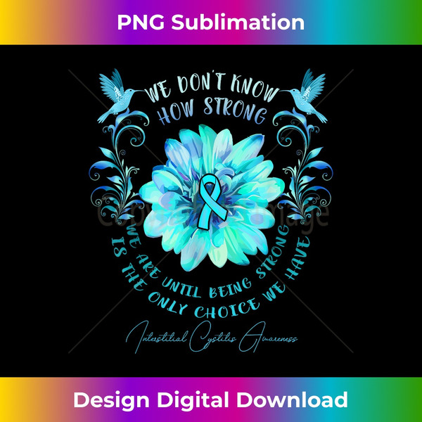 INTERSTITIAL CYSTITIS AWARENESS Flower We Don't Know How - Creative Sublimation PNG Download