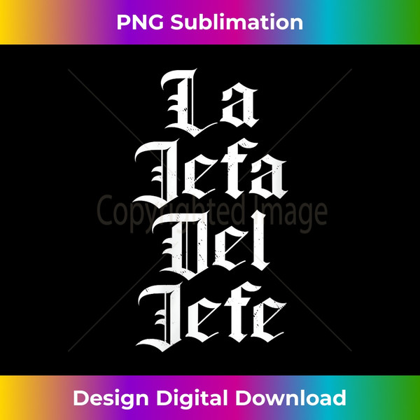 s Jefa Del Jefe Latin Heritage  1 - Aesthetic Sublimation Digital File