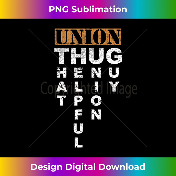 Union Thug  Pro-Union Worker  Labor Union Protest Shirt - Sublimation-Ready PNG File