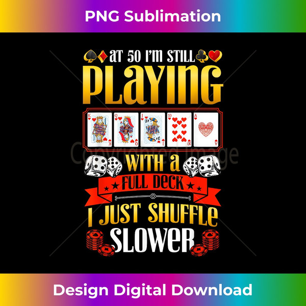 50 Year Old Birthday Vegas Casino Cards Player 50th B-Day - High-Quality PNG Sublimation Download