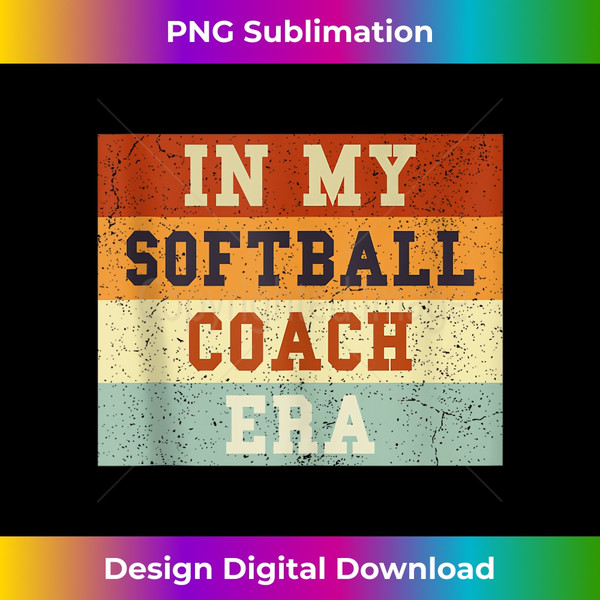 In My Softball Coach Era Funny Softball Coach - PNG Sublimation Digital Download