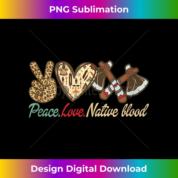 Peace Love Native Blood Indigenous People Native American Tank Top - Instant PNG Sublimation Download