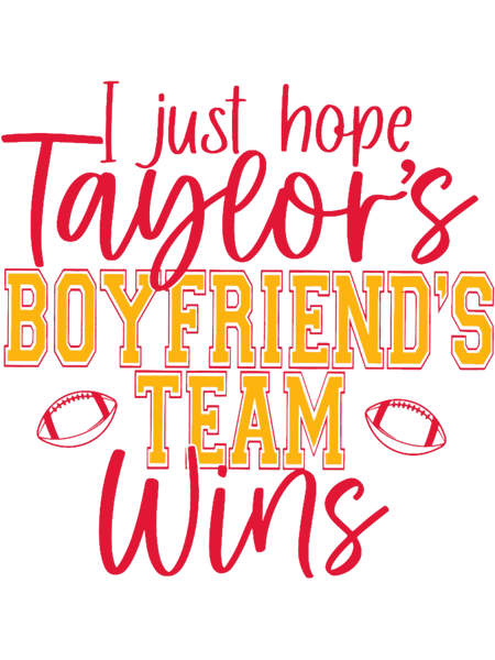 I Just Hope Taylor_s Boyfriend_s Team Wins.png