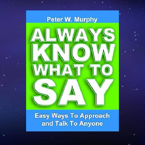 Always Know What To Say - Easy Ways To Approach And Talk To Anyone Kindle Edition.jpg