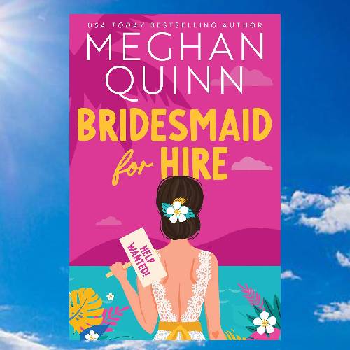 Bridesmaid for Hire (Bridesmaid for Hire, #1) by Meghan Quinn.jpg