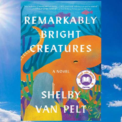 Remarkably Bright Creatures by Shelby Van Pelt.jpg