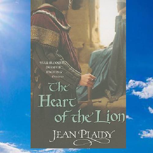 The Heart of the Lion (Plantagenet Saga, #3) by Jean Plaidy.jpg