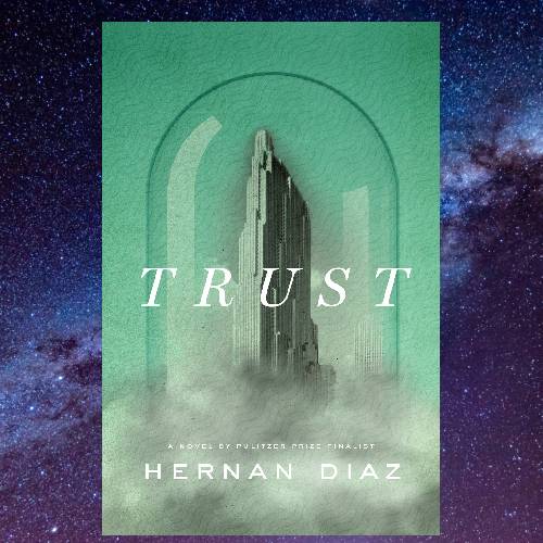 Trust by Hernan Diaz.jpg