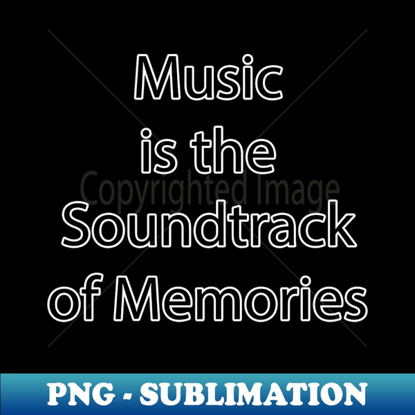Music Quote 7 - Signature Sublimation PNG File - Bring Your Designs to Life