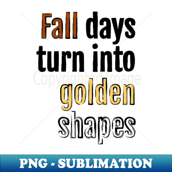 IF-27033_Fall days turn into golden shapes 6366.jpg