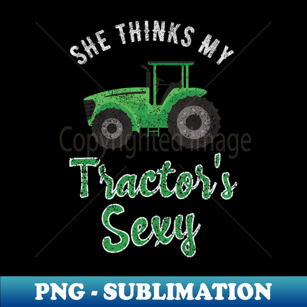 JJ-71285_She Thinks My Tractors Sexy for Tractor Driver 7102.jpg