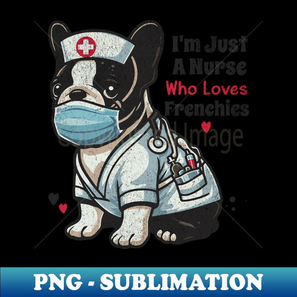 French  Bulldog Nurse - Premium Sublimation Digital Download