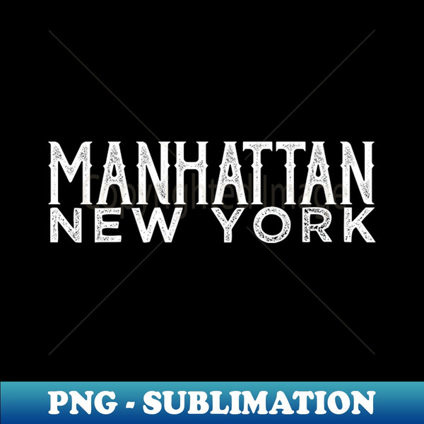 Vintage Manhattan New York - Modern Sublimation PNG File - Add a Festive Touch to Every Day