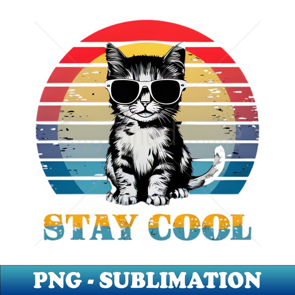 Stay Cool Chill Cat Graphic Print - Professional Sublimation Digital Download