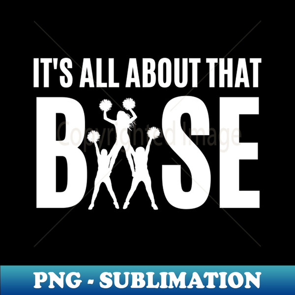 All About That Base - Sublimation-Ready PNG File