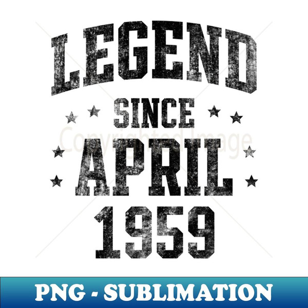 Legend since April - Special Edition Sublimation PNG File