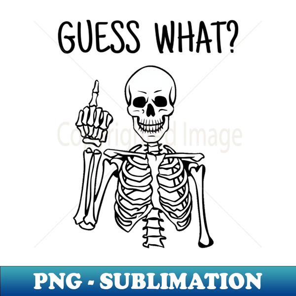 Guess What Skeleton - Retro PNG Sublimation Digital Download