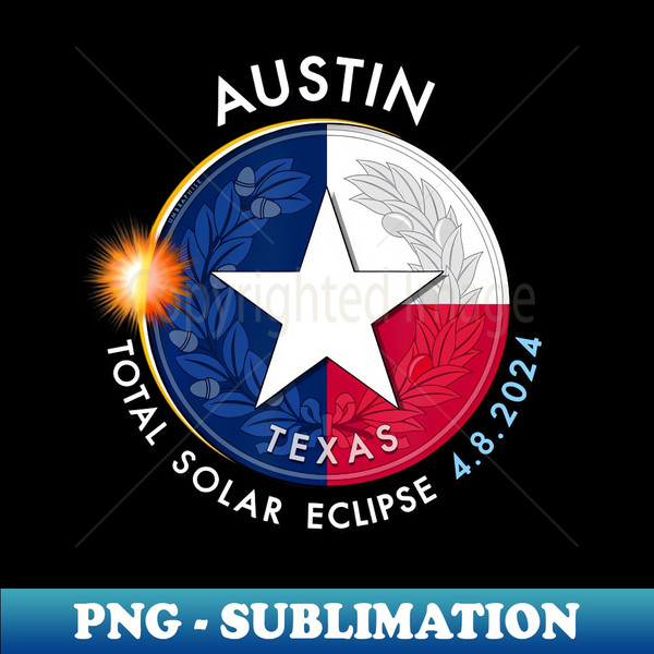 2024 Total Solar Eclipse Totality Austin Texas - Premium PNG Sublimation File