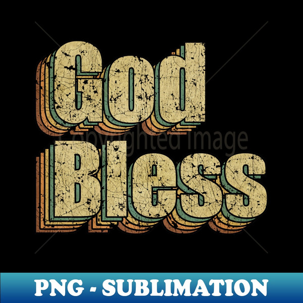 God Bless  Vintage Rainbow Typography Style  70s - Premium Sublimation Digital Download