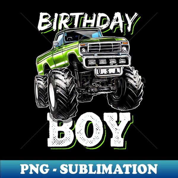 Birthday Boy Monster Truck Birthday Party For Boys Kids - Professional Sublimation Digital Download