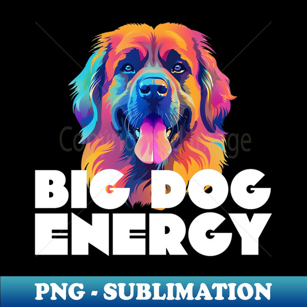 Big Dog Energy Leonberger Colorful Graphic Print - Instant Sublimation Digital Download