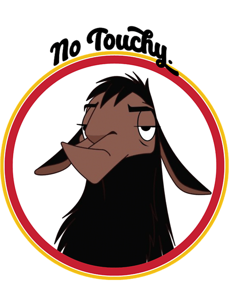 Kuzco NO TOUCHY sad llama emperor's new groove emperor david spade back off no touch funny gift Esse.png