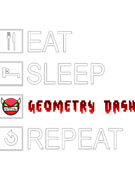 Eat Sleep Geometry Dash Repeat Coloured  .  .png