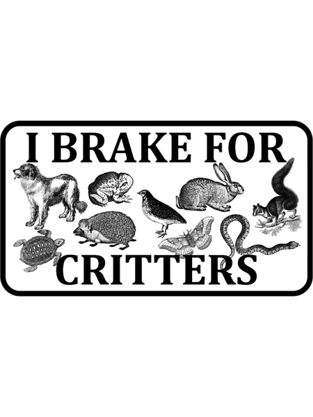 i brake for critters  .png