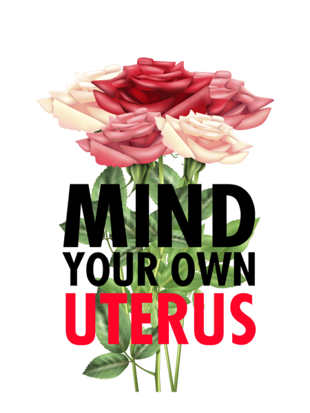 Mind Your Own Uterus                 .png