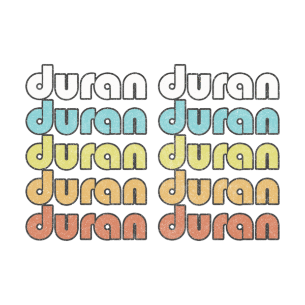 Duran Duran Duran Duran ___ Retro Faded-Style Typography Design _by DankFutura_.png