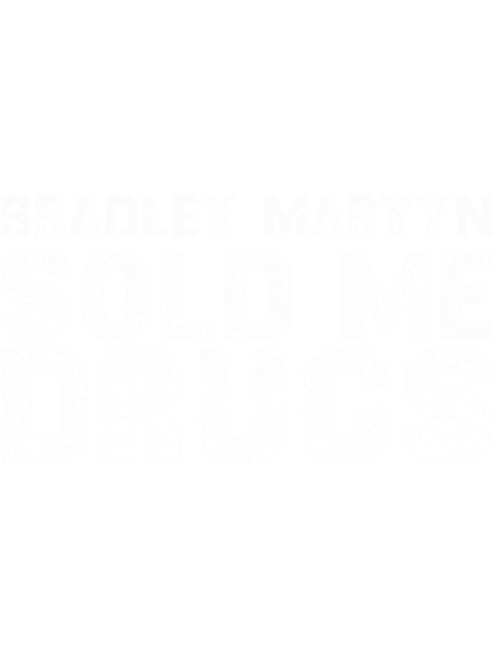 Bradley Martyn Sold Me Drugs , Funny   .png